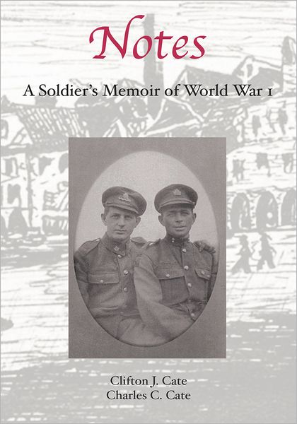 Notes: A Soldier's Memoir of World War I