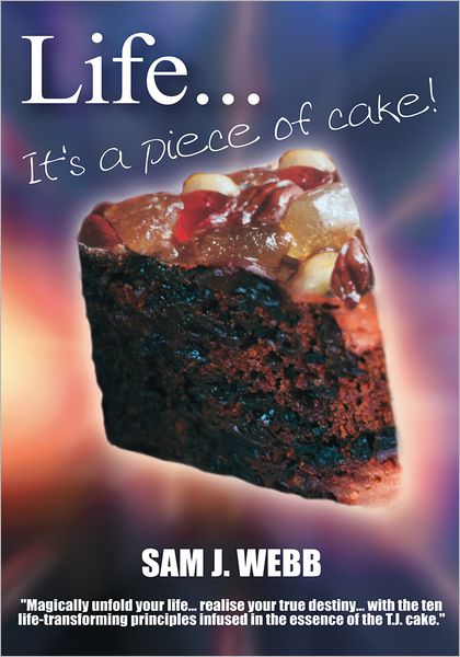 Life... It's A Piece of Cake!