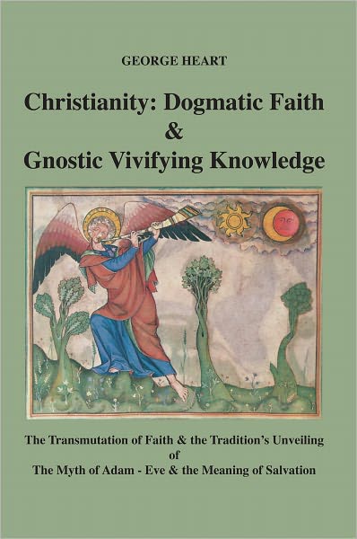 Christianity: Dogmatic Faith and Gnostic Vivifying Knowledge