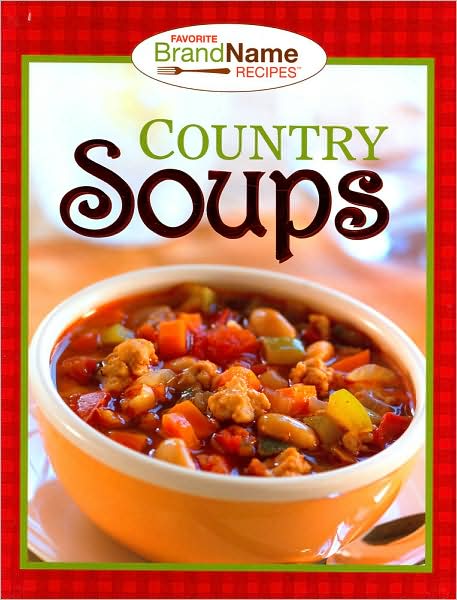 Country Soups (Favorite Brand Name Recipes Series)