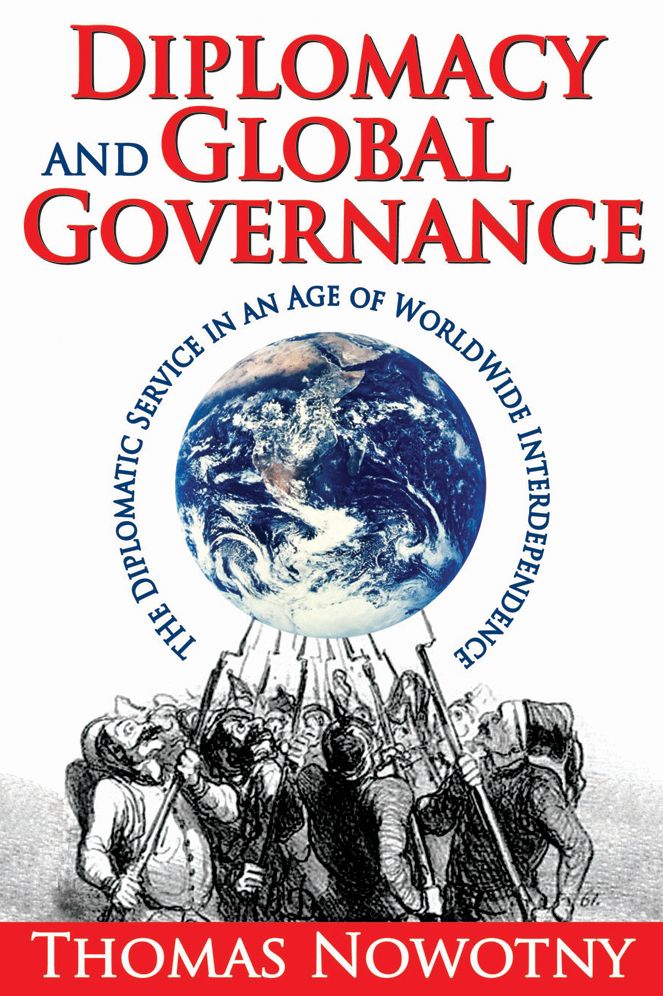 Diplomacy and Global Governance: The Diplomatic Service in an Age of Worldwide Interdependence