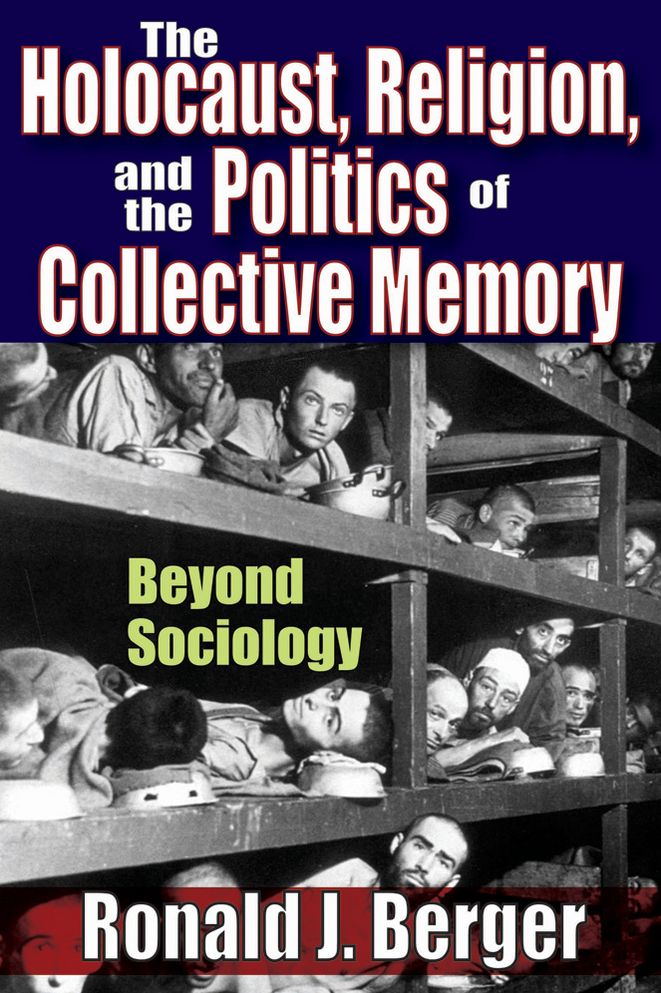 The Holocaust, Religion, and the Politics of Collective Memory: Beyond Sociology