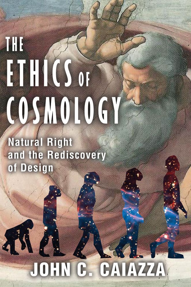 The Ethics of Cosmology: Natural Right and the Rediscovery of Design