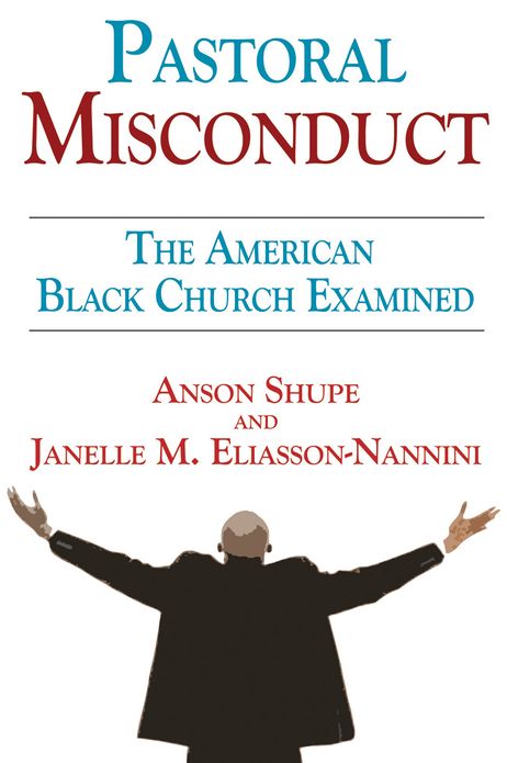 Pastoral Misconduct: The American Black Church Examined