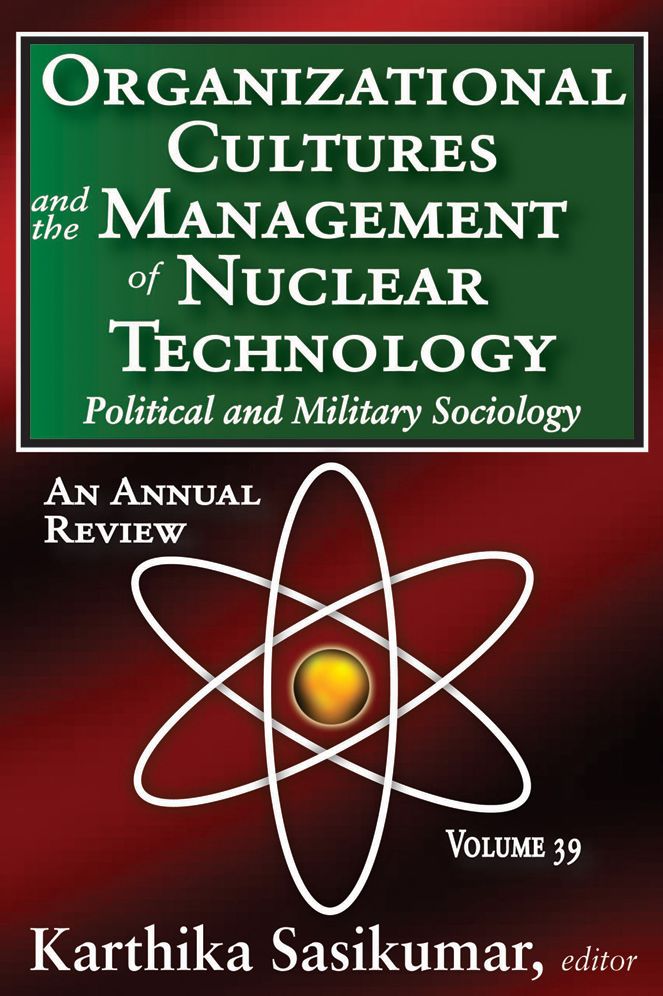 Organizational Cultures and the Management of Nuclear Technology: Political and Military Sociology