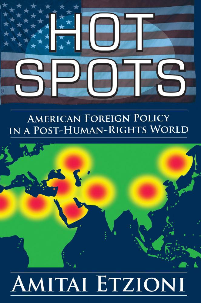 Hot Spots: American Foreign Policy in a Post-Human-Rights World