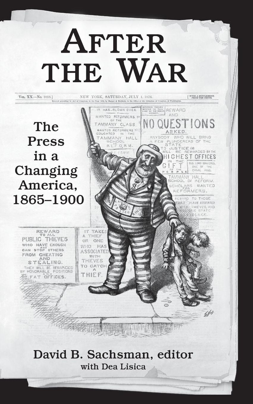 After the War: The Press in a Changing America, 1865-1900