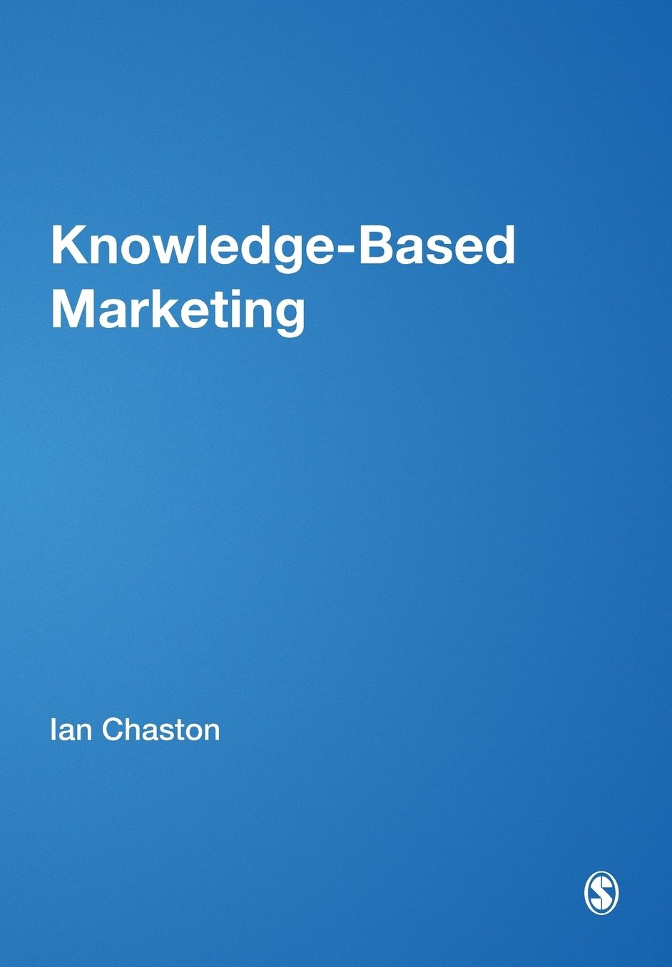 Knowledge-Based Marketing: The 21st Century Competitive Edge