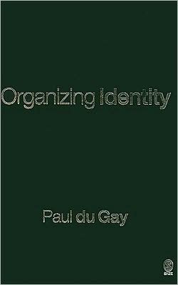 Organizing Identity: Persons and Organizations after theory