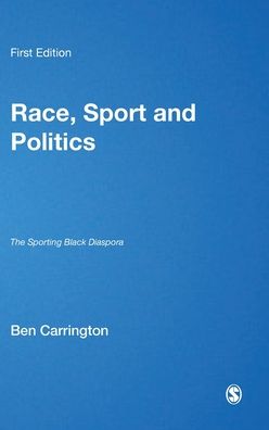 Race, Sport and Politics: The Sporting Black Diaspora