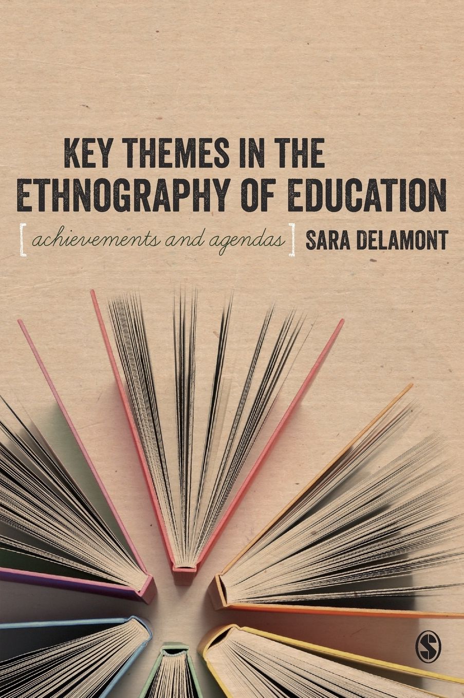 Key Themes in the Ethnography of Education : Achievements and Agendas