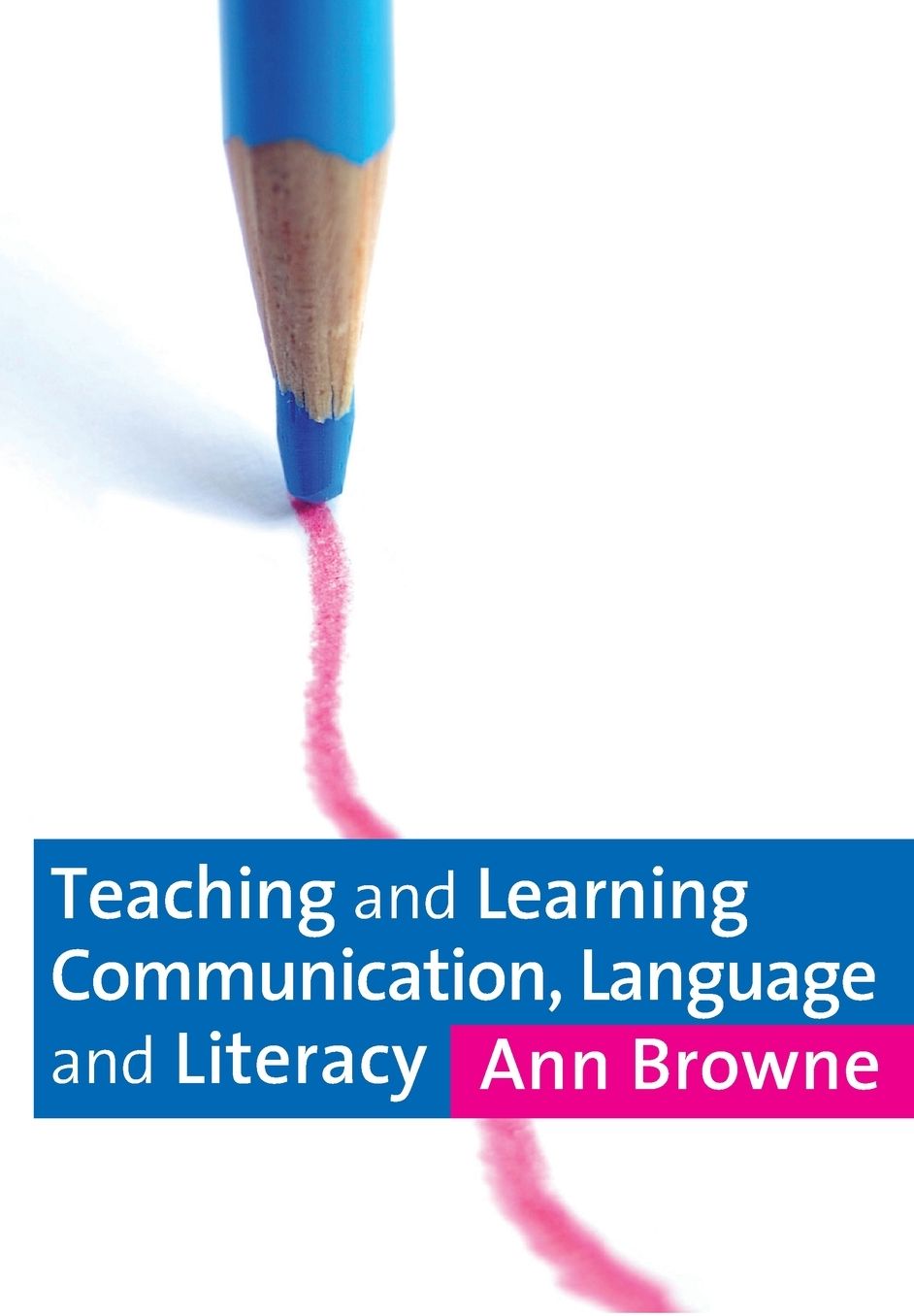Teaching and Learning Communication, Language and Literacy