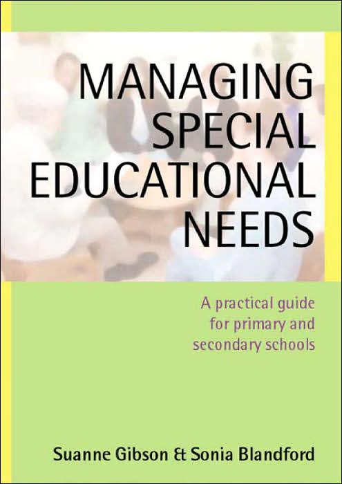 Managing Special Educational Needs: A Practical Guide for Primary and Secondary Schools