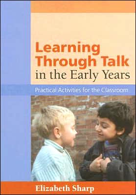 Learning Through Talk in the Early Years: Practical Activities for the Classroom
