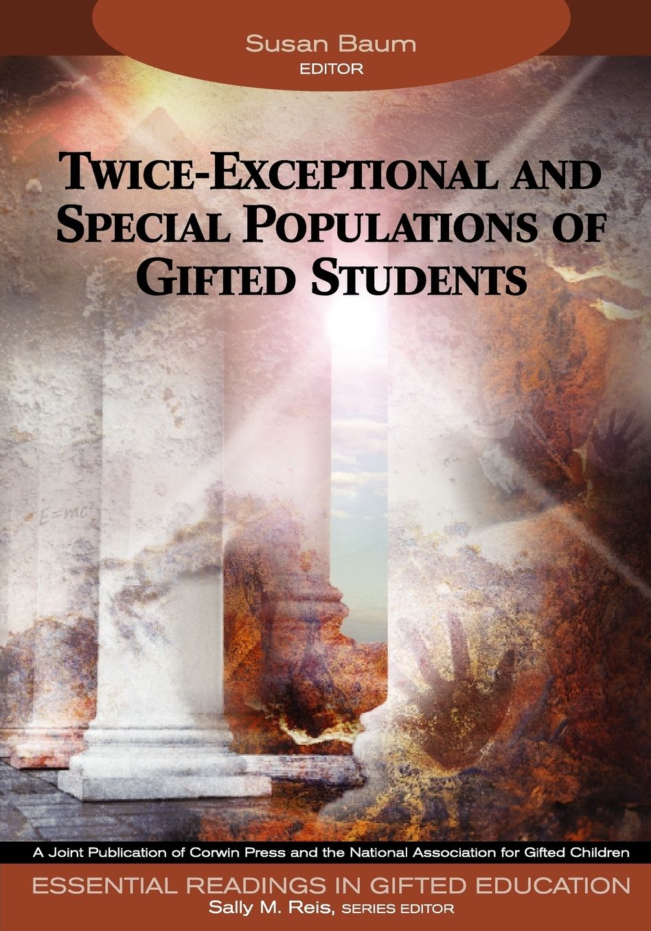 Twice-Exceptional and Special Populations of Gifted Students, Volume 7 (Essential Readings in Giften Education)