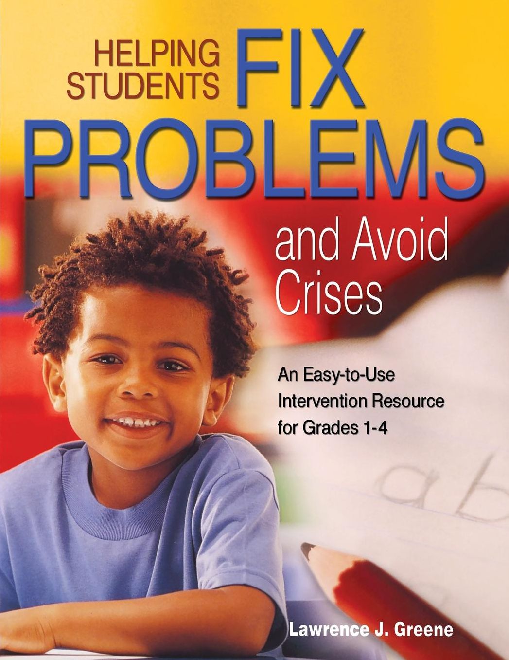 Helping Students Fix Problems and Avoid Crises: An Easy-to-Use Intervention Resource for Grades 1-4