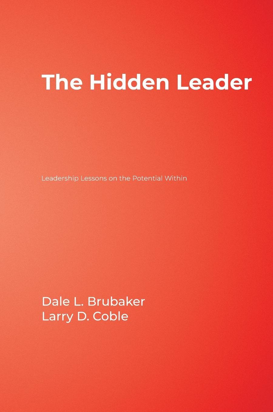 The Hidden Leader: Leadership Lessons on the Potential Within