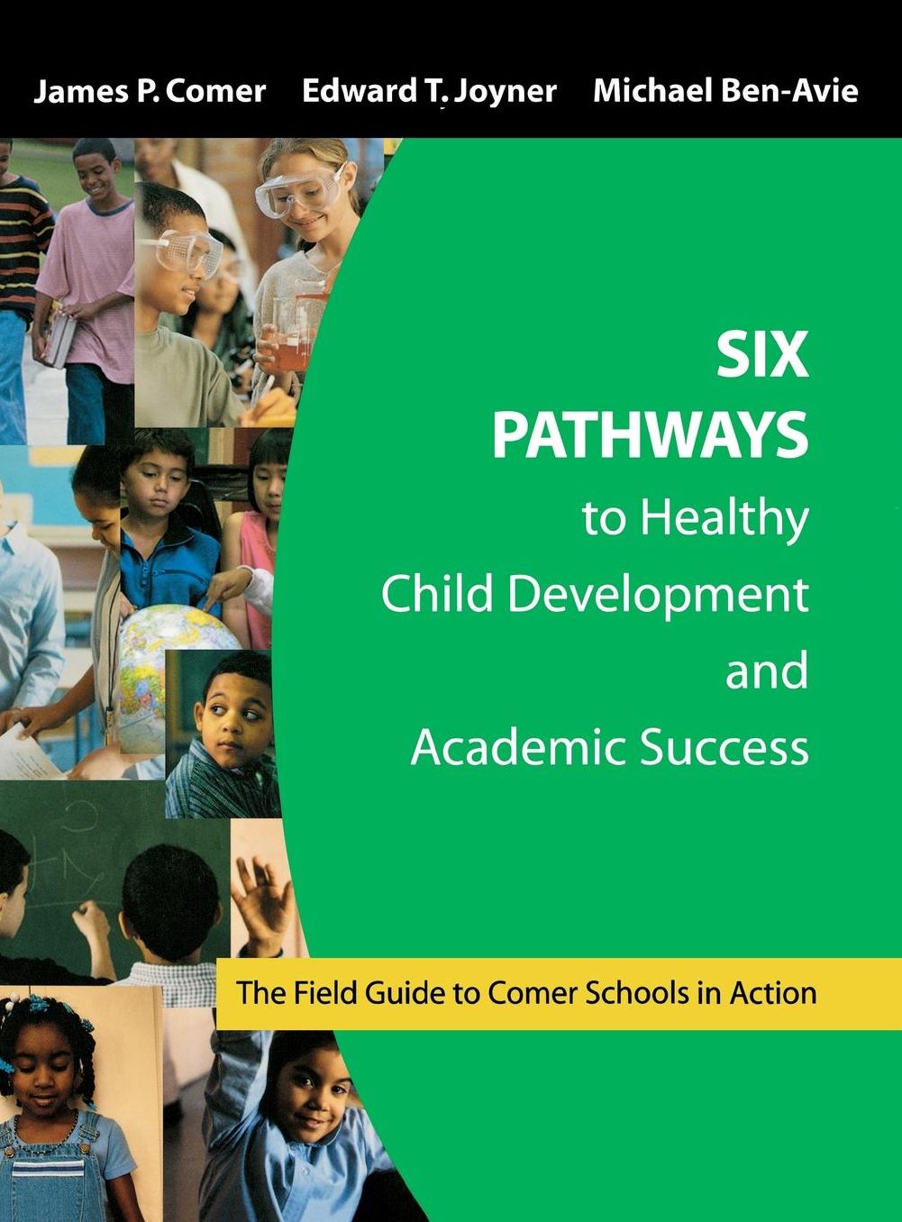 Six Pathways to Healthy Child Development and Academic Success (Comer Schools in Action)