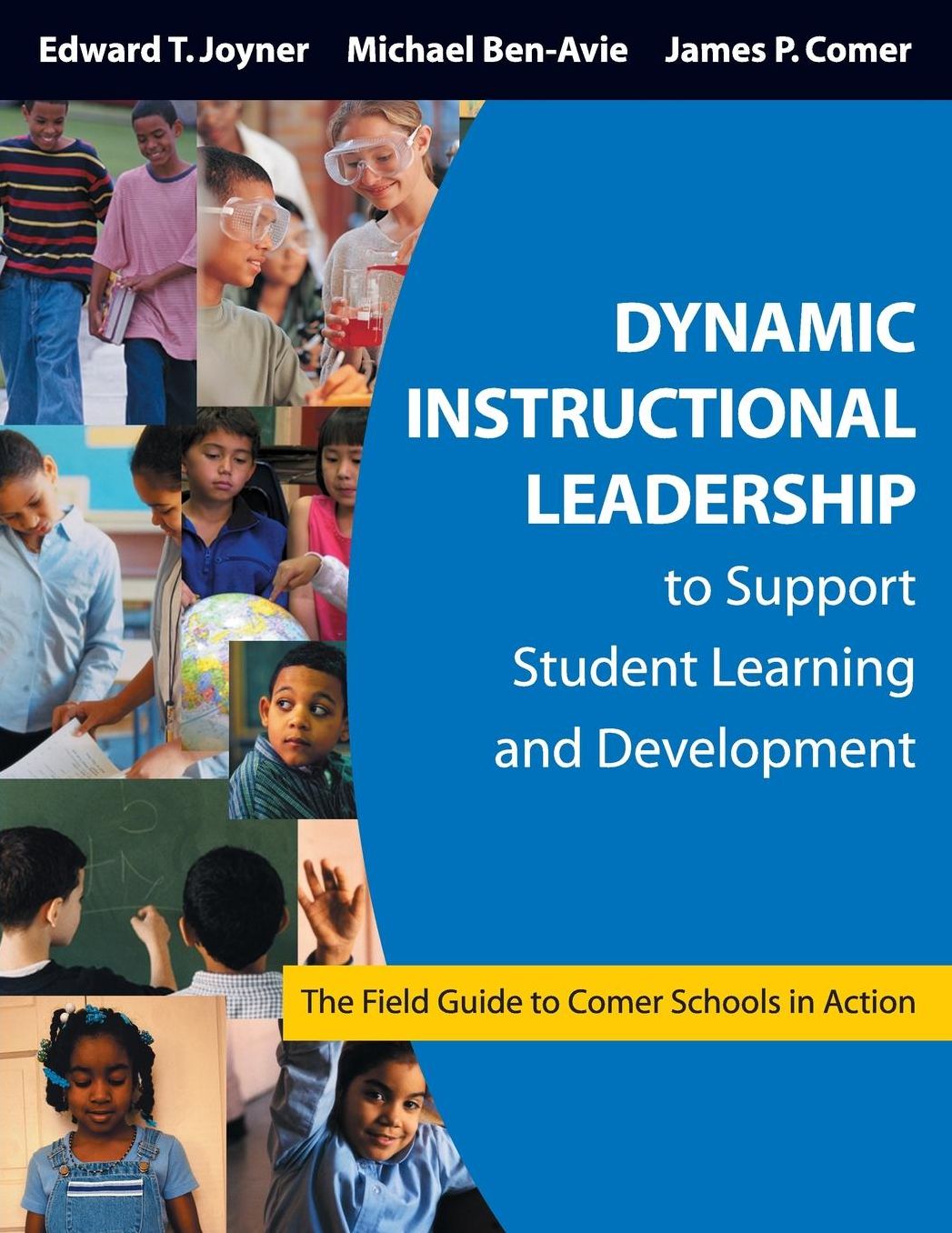 Dynamic Instructional Leadership to Support Student Learning and Development: The Field Guide to Comer Schools in Action