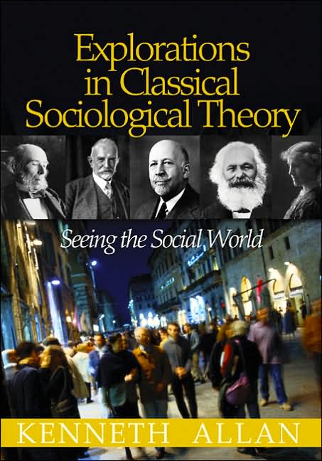 Explorations in Classical Sociological Theory: Seeing the Social World