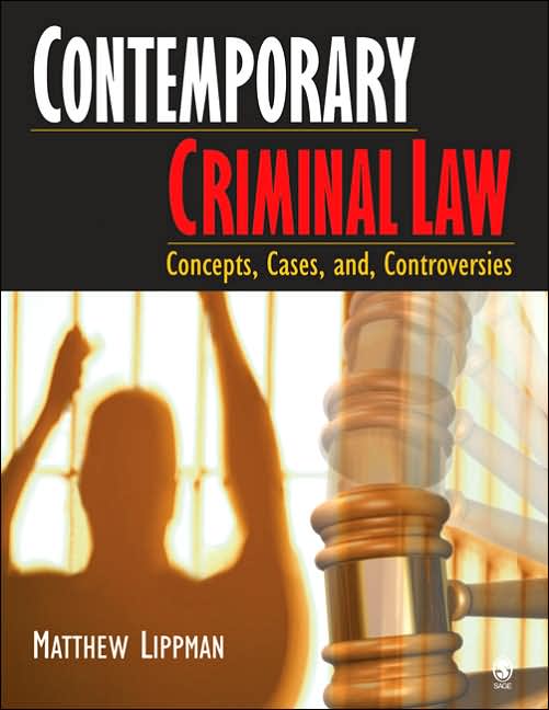 Contemporary Criminal Law: Concepts, Cases, and Controversies
