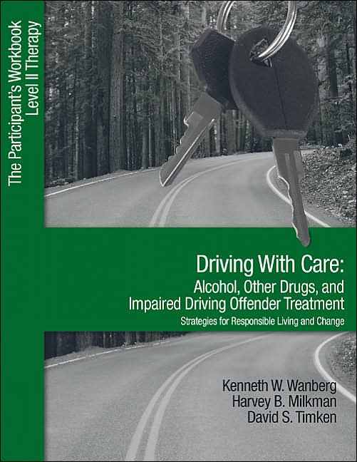 Driving With Care: Alcohol, Other Drugs, and Impaired Driving Offender Treatment-Strategies for Responsible Living: The Participant's Workbook, Level II Therapy