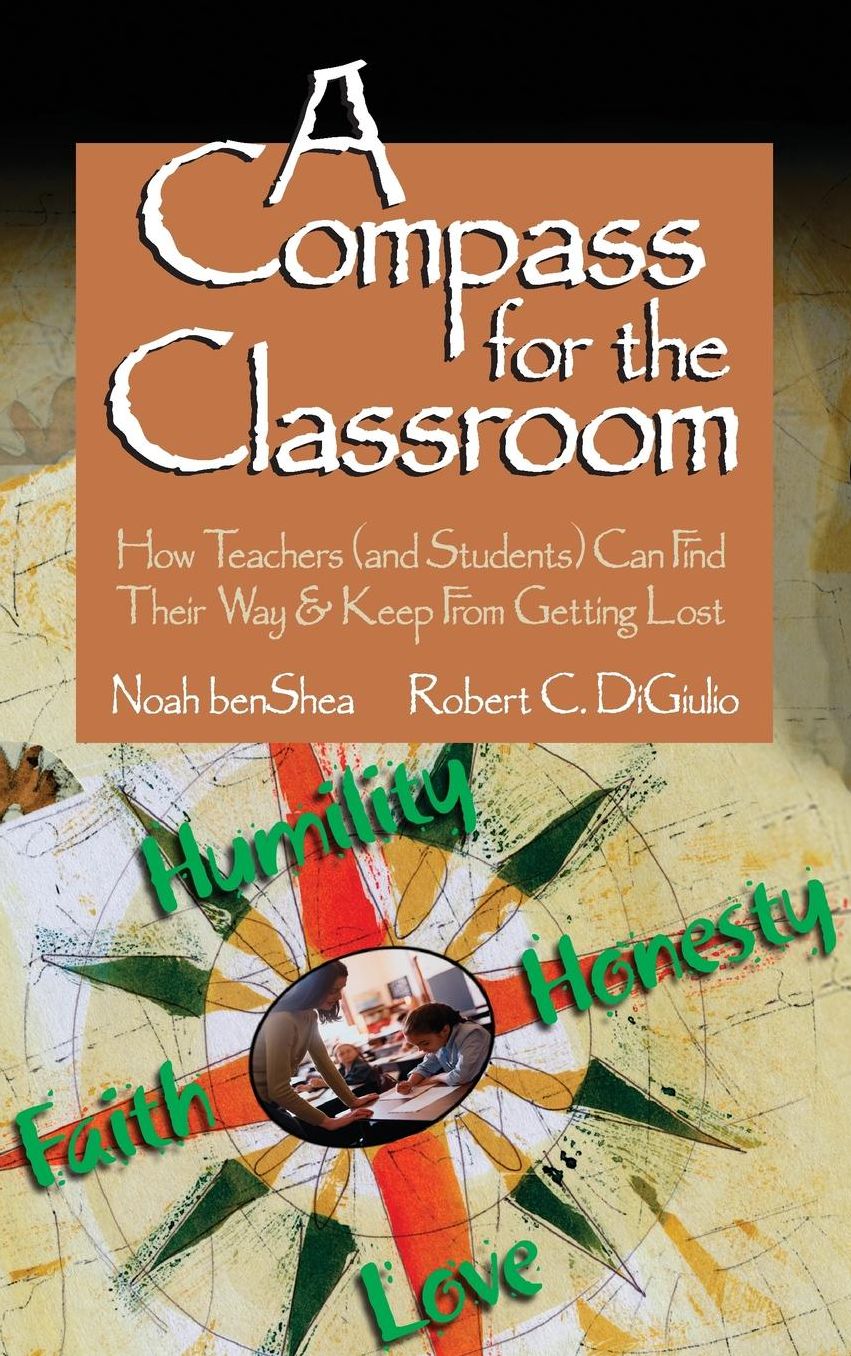 Compass for the Classroom: How Teachers (and Students) Can Find Their Way & Keep From Getting Lost