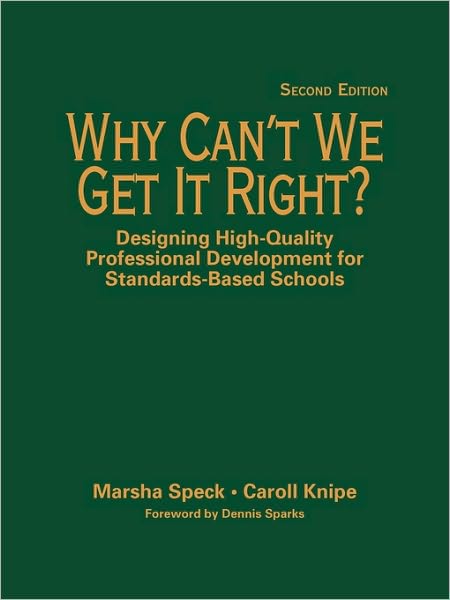 Why Can't We Get It Right?: Designing High-Quality Professional Development for Standards-Based Schools