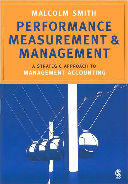Performance Measurement and Management: A Strategic Approach to Management Accounting