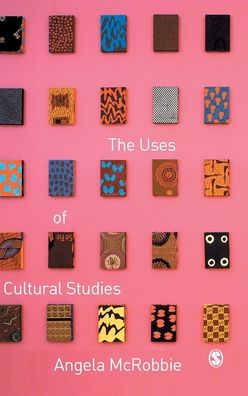 Uses of Cultural Studies: A Textbook