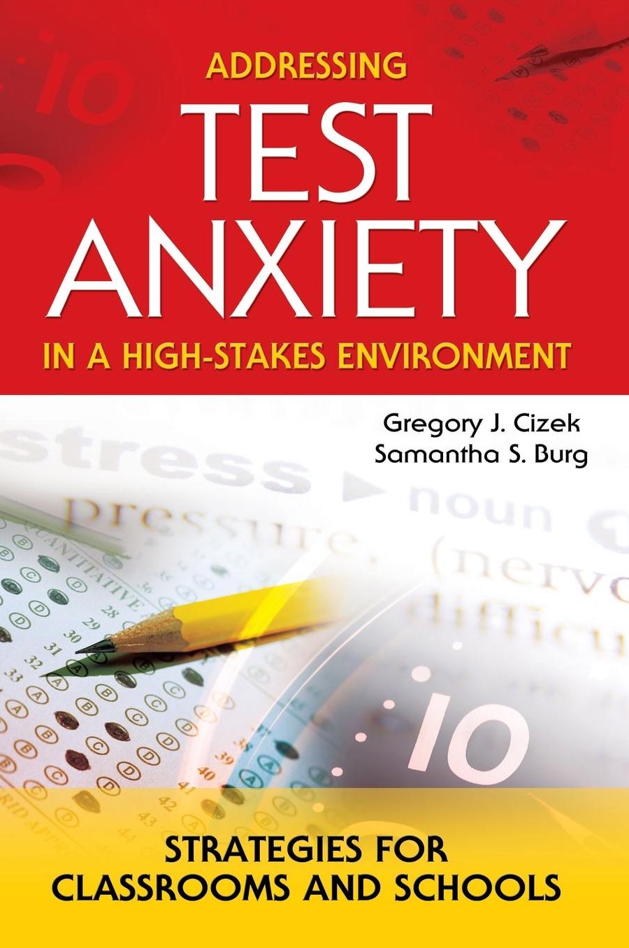 Addressing Test Anxiety in a High-Stakes Environment: Strategies for Classrooms and Schools