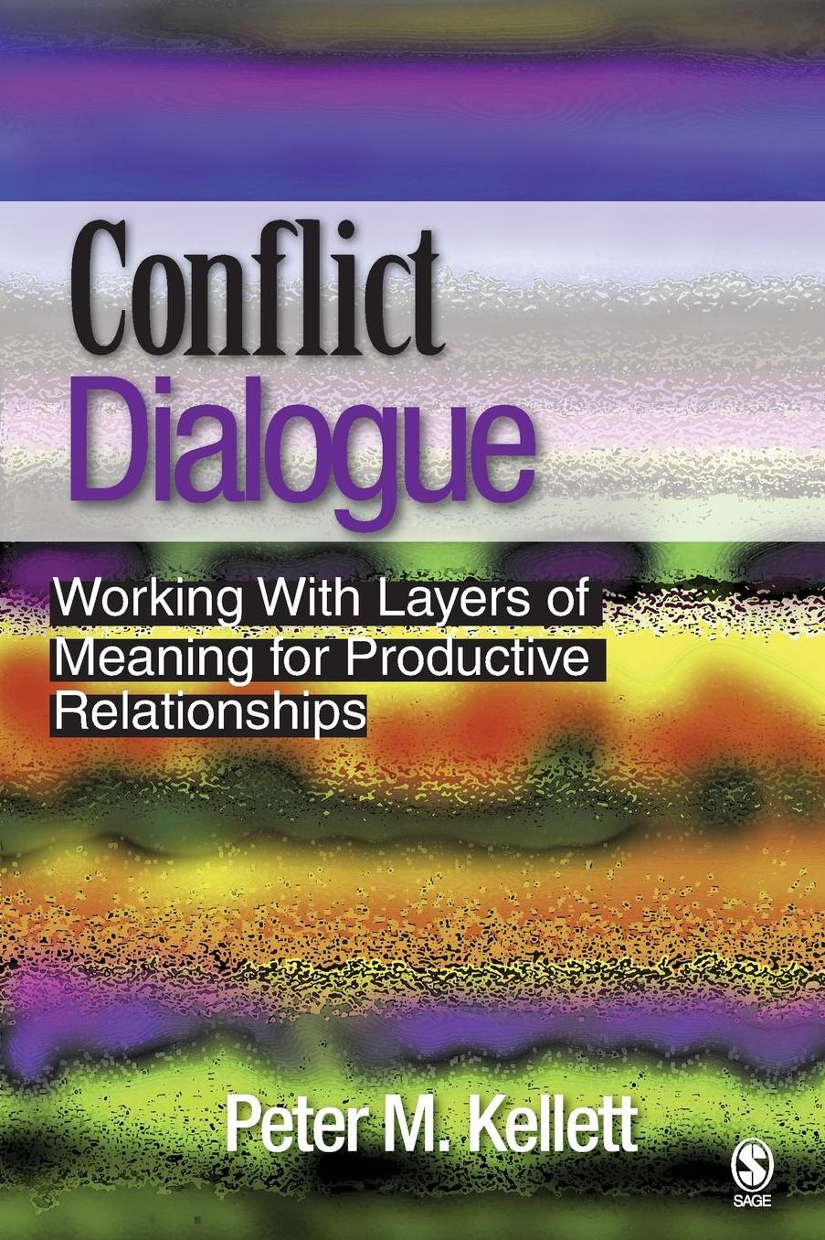 Conflict Dialogue: Working with Layers of Meaning for Productive Relationships