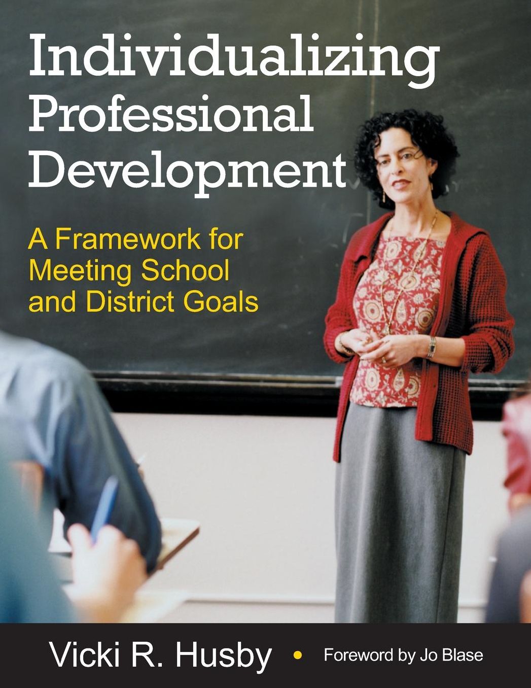 Individualizing Professional Development: A Framework for Meeting School and District Goals