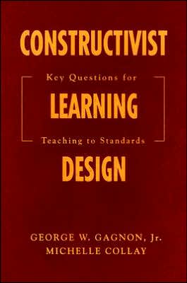 Constructivist Learning Design: Key Questions for Teaching to Standards