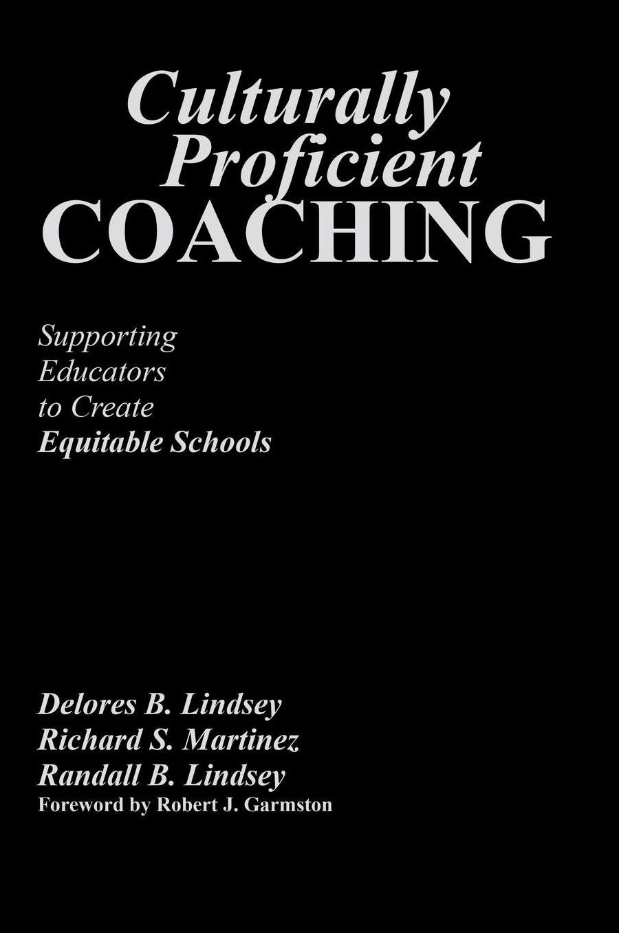 Culturally Proficient Coaching: Supporting Educators to Create Equitable Schools