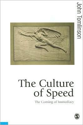 The Culture of Speed: The Coming of Immediacy