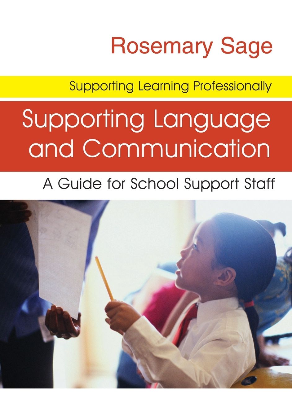 Supporting Language and Communication: A Guide for School Support Staff (Supporting Learning Professionally Series)