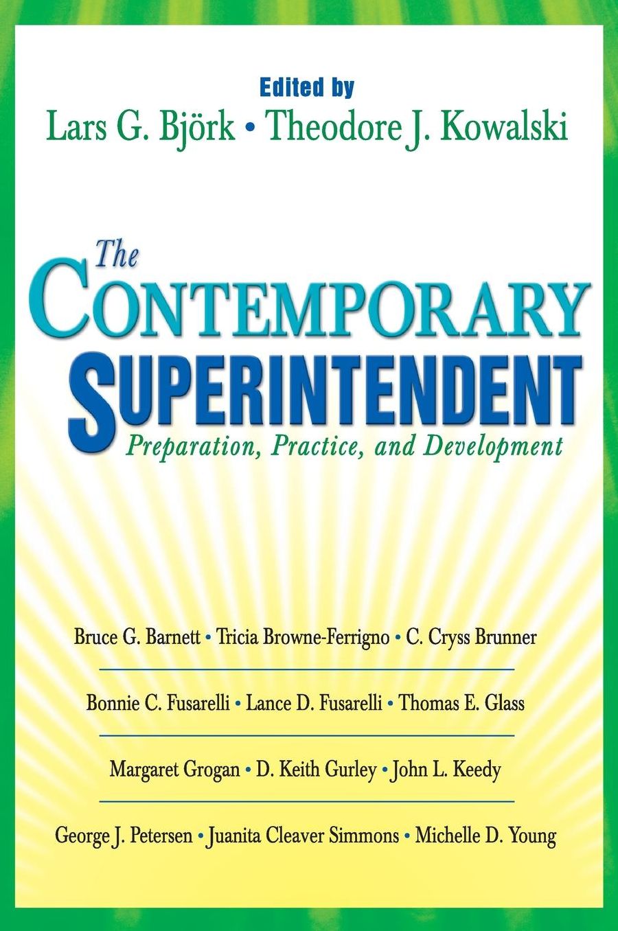 The Contemporary Superintendent: Preparation, Practice, and Development