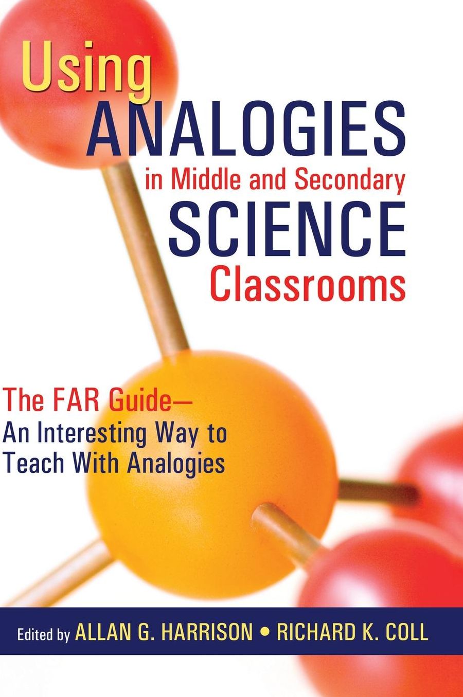 Using Analogies in Middle & Secondary Science Classrooms: The FAR Guide ? An Interesting Way to Teach With Analogies