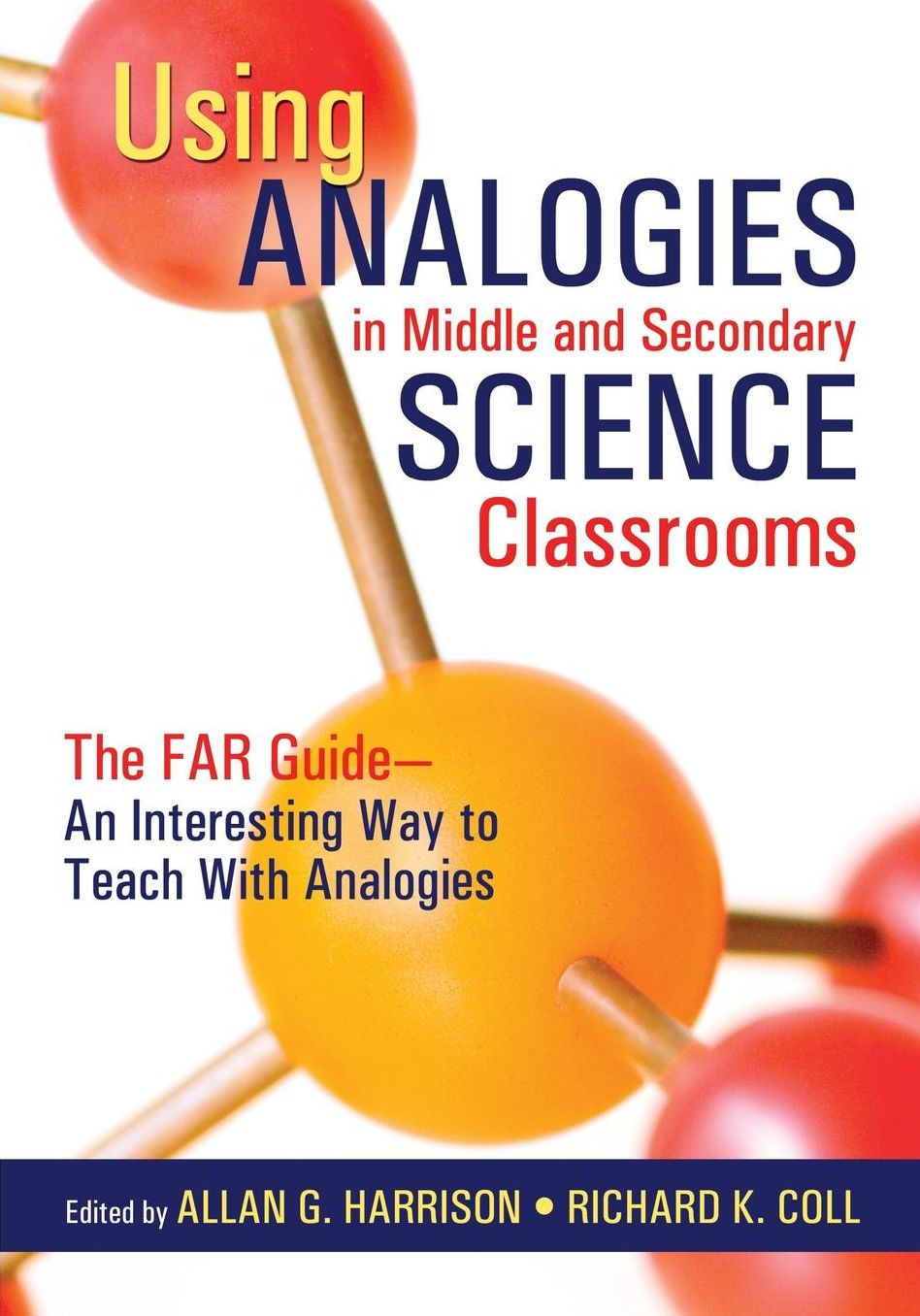 Using Analogies in Middle & Secondary Science Classrooms: The FAR Guide ? An Interesting Way to Teach With Analogies