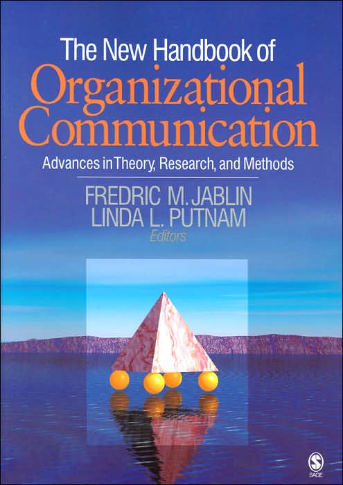 The New Handbook of Organizational Communication: Advances in Theory, Research, and Methods