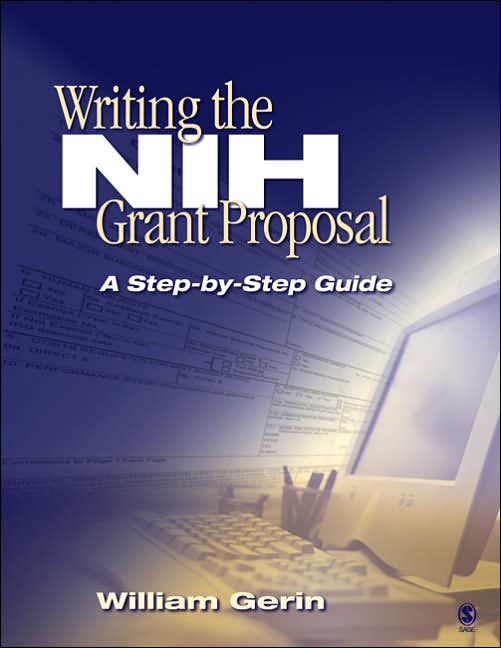 Writing the NIH Grant Proposal: A Step-by-Step Guide