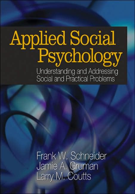 Applied Social Psychology: Understanding and Addressing Social and Practical Problems