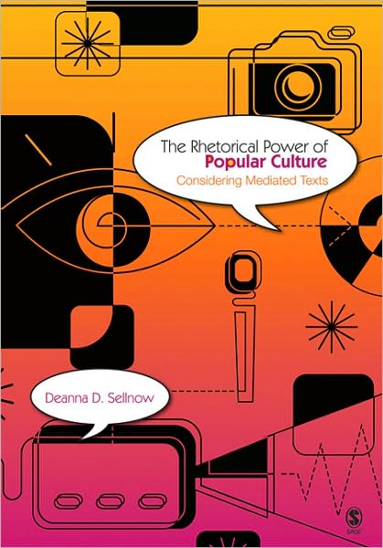 The Rhetorical Power of Popular Culture: Considering Mediated Texts