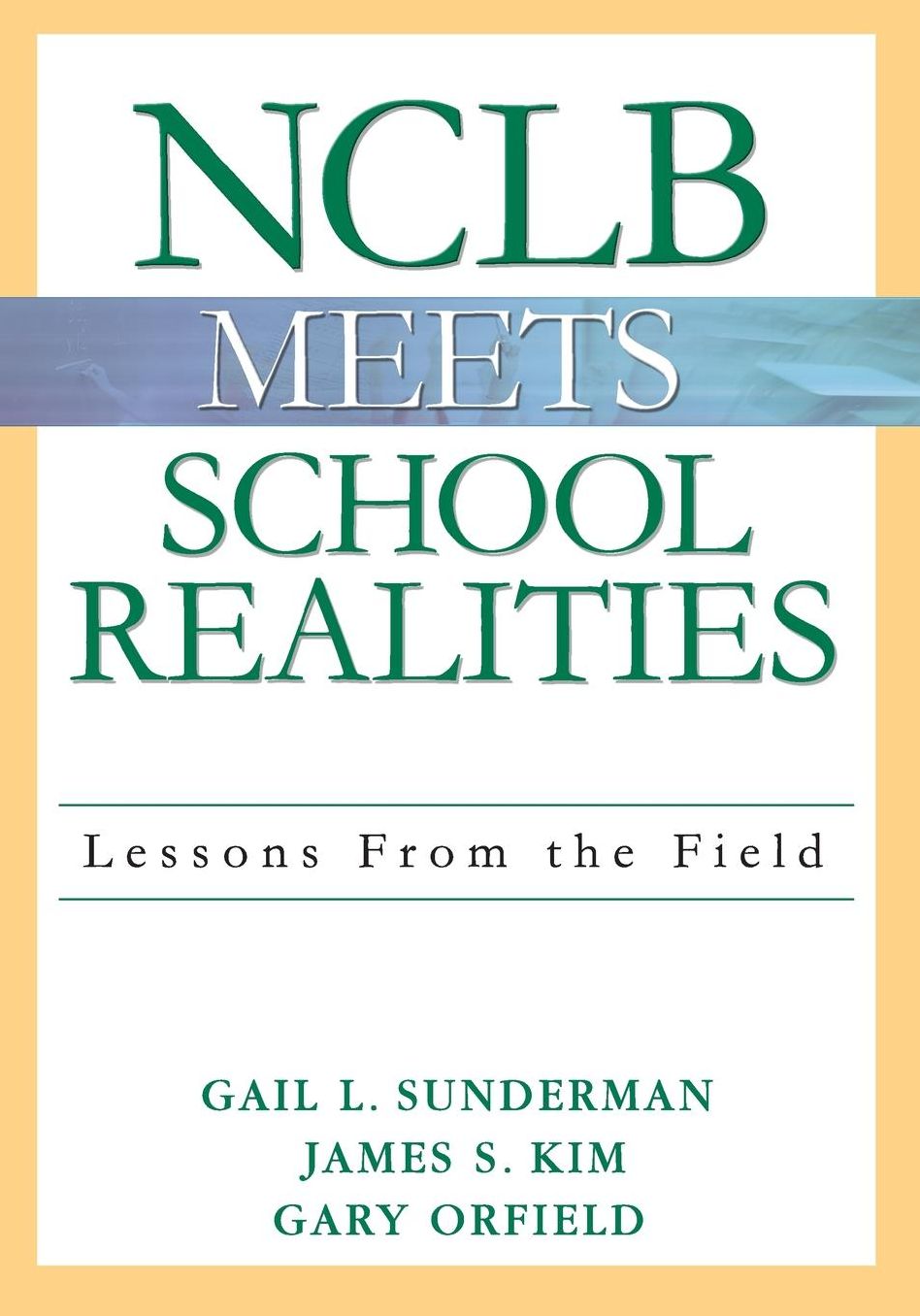 NCLB Meets School Realities: Lessons From the Field