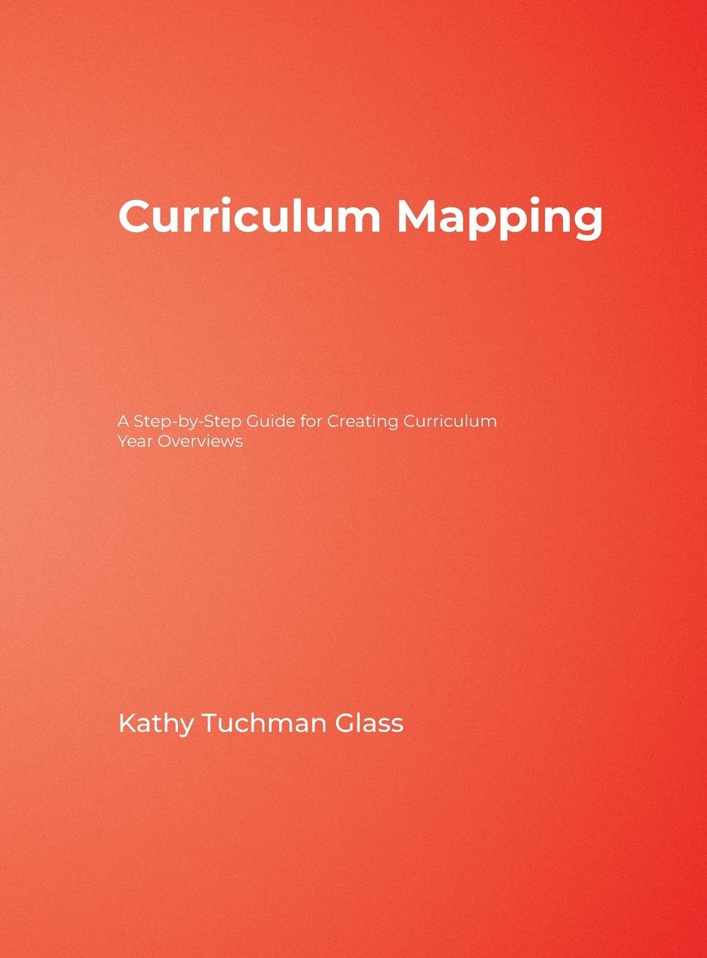 Curriculum Mapping: A Step-By-Step Guide for Creating Curriculum Year Overviews