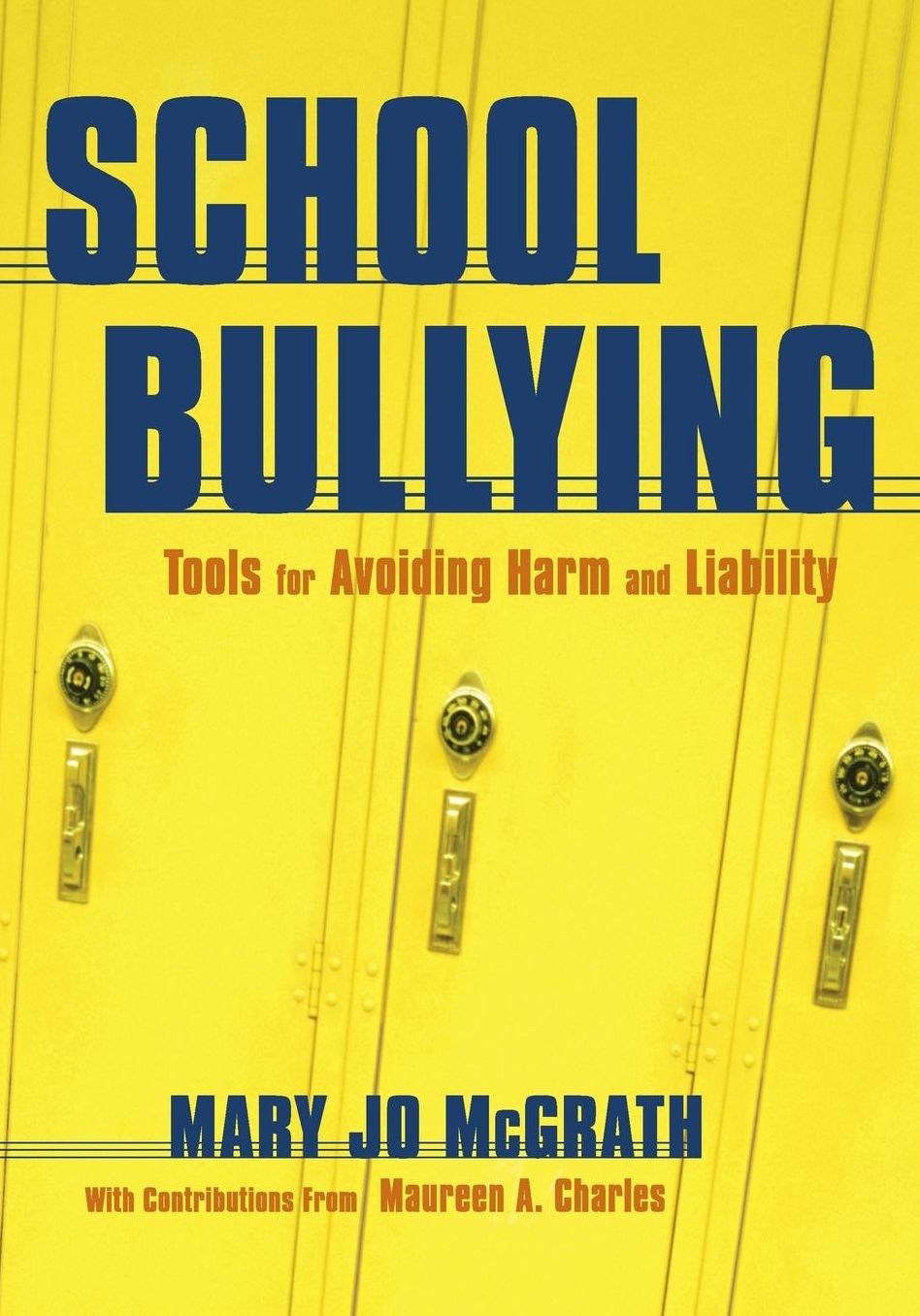 School Bullying : Tools for Avoiding Harm and Liability