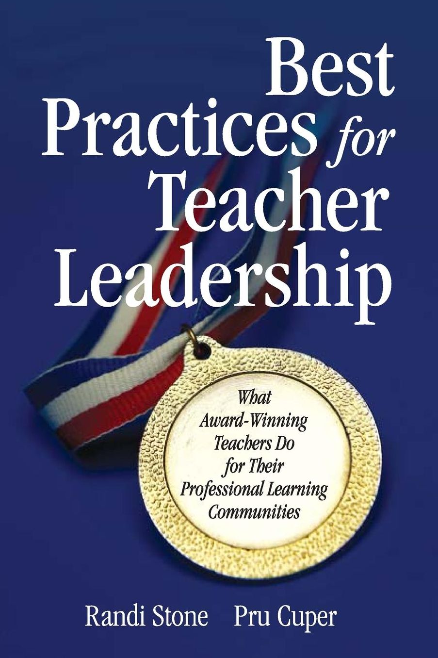 Best Practices for Teacher Leadership: What Award-Winning Teachers Do for Their Professional Learning Communities