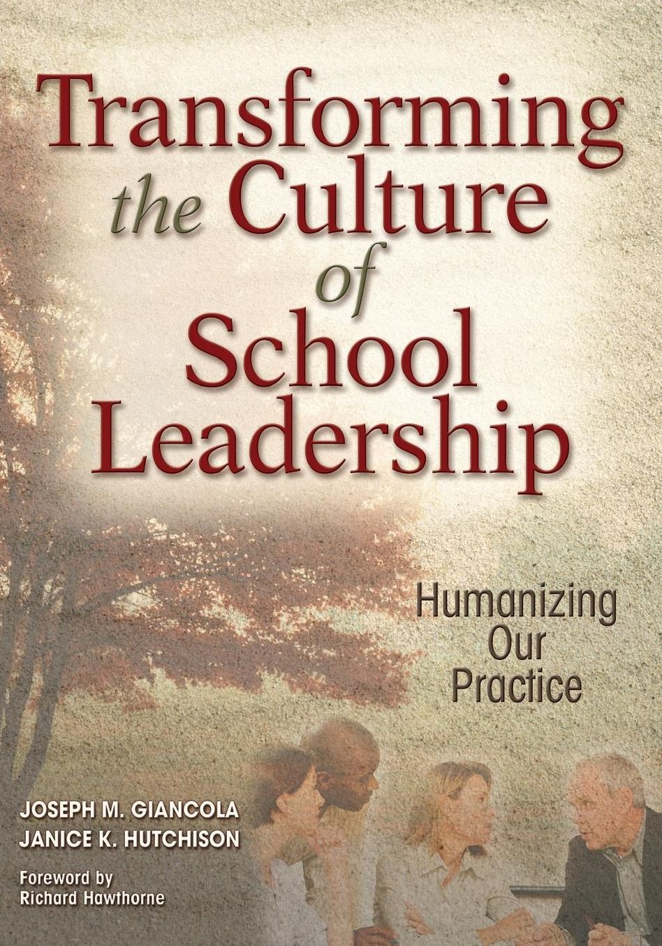 Transforming the Culture of School Leadership: Humanizing Our Practice