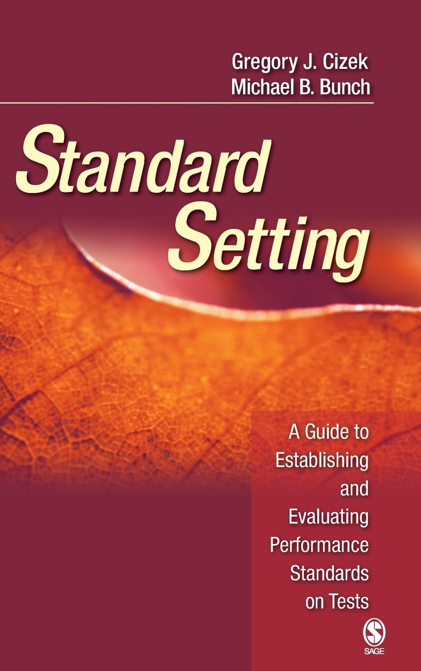 Standard Setting: A Guide to Establishing and Evaluating Performance Standards on Tests